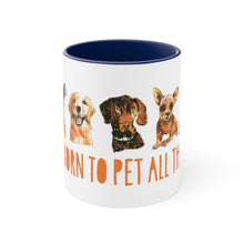 Load image into Gallery viewer, I was born to pet all the dogs - Accent Coffee Mug, 11oz