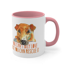 Load image into Gallery viewer, You can't buy love but you can rescue it - Accent Coffee Mug, 11oz
