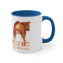 Load image into Gallery viewer, Rescue dogs, perfect from any angle - Accent Coffee Mug, 11oz
