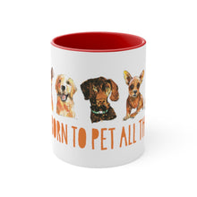 Load image into Gallery viewer, I was born to pet all the dogs - Accent Coffee Mug, 11oz